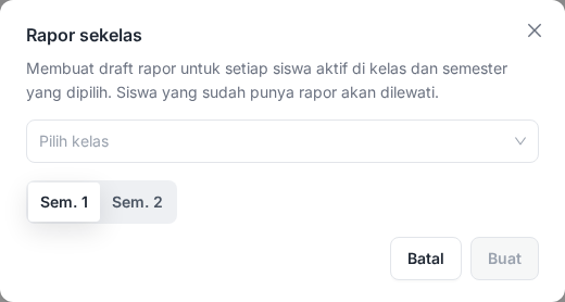 Jendela Rapor sekelas: pilih kelas, pilih semester, lalu klik Buat. Tahun ajaran tidak dipilih di sini karena ikut kelas yang Anda pilih.